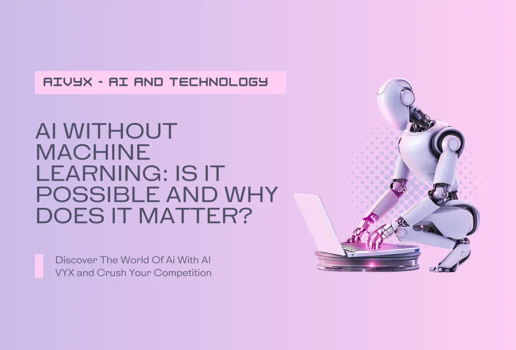 AI Without Machine Learning Is It Possible and Why Does It Matter - Featured Image