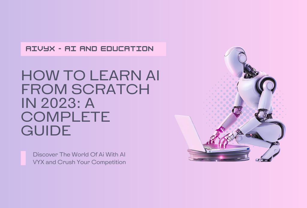 How to Learn AI from Scratch in 2023 A Complete Guide - Featured Image