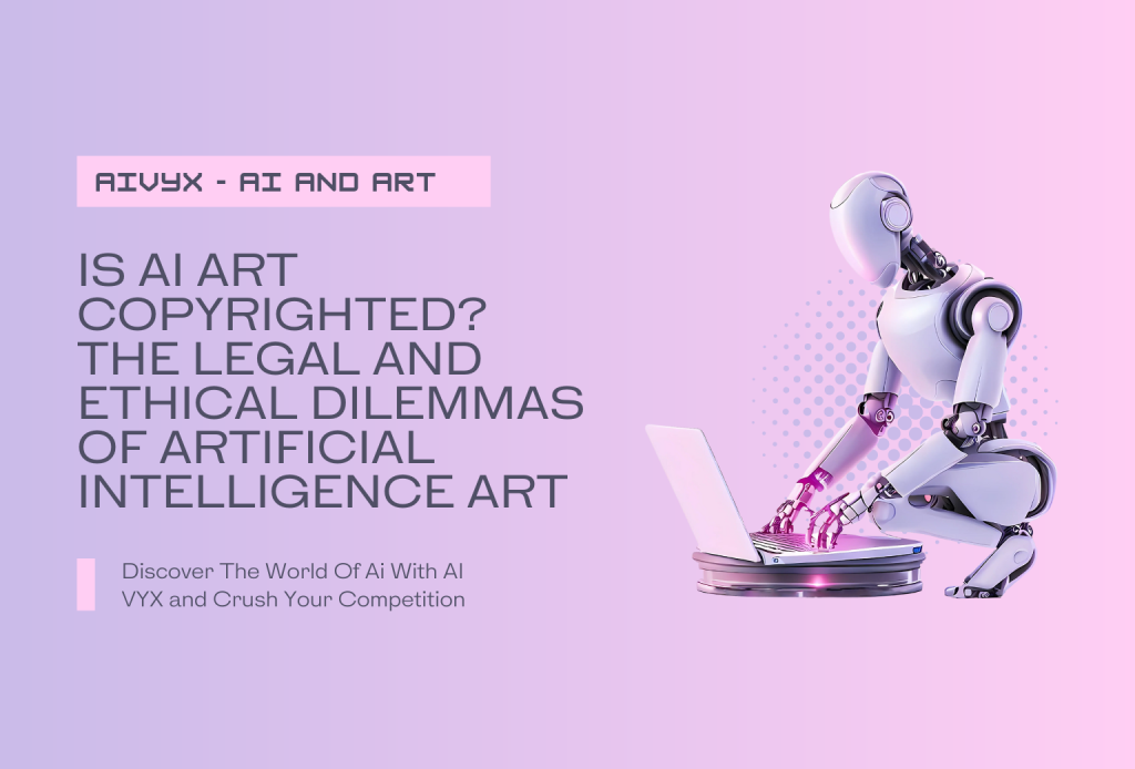 Is AI Art Copyrighted The Legal and Ethical Dilemmas of Artificial Intelligence Art - Featured Image