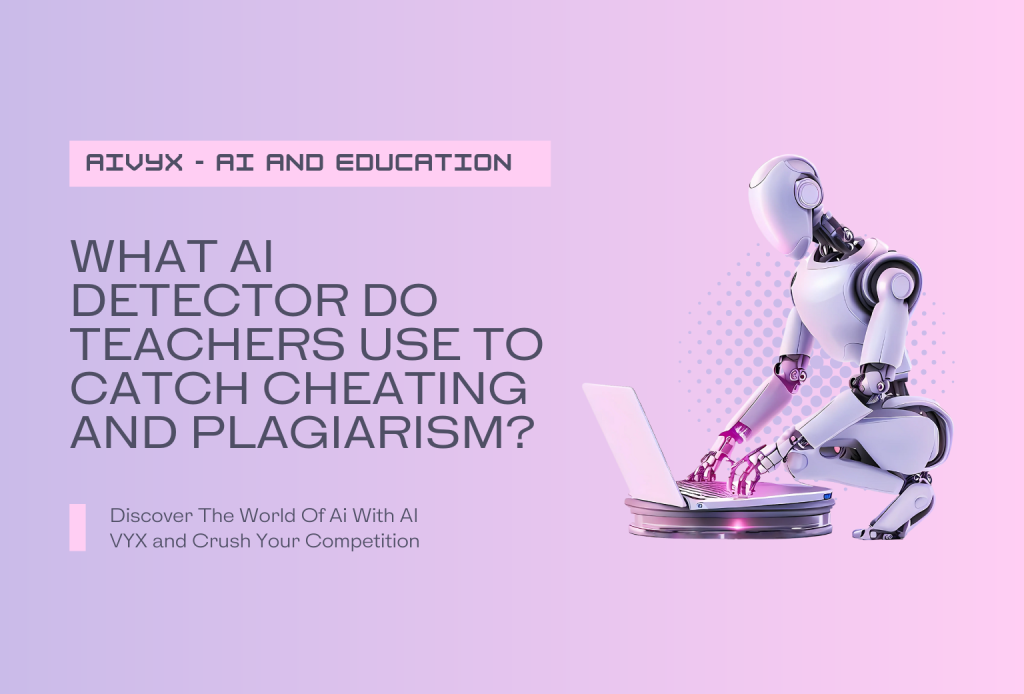 What AI Detector Do Teachers Use to Catch Cheating and Plagiarism - Featured Image