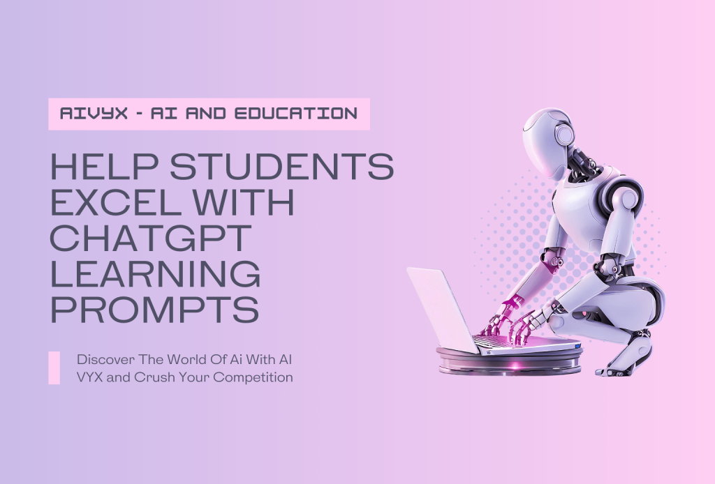 Help Students Excel with ChatGPT Learning Prompts Featured Image AI VYX
