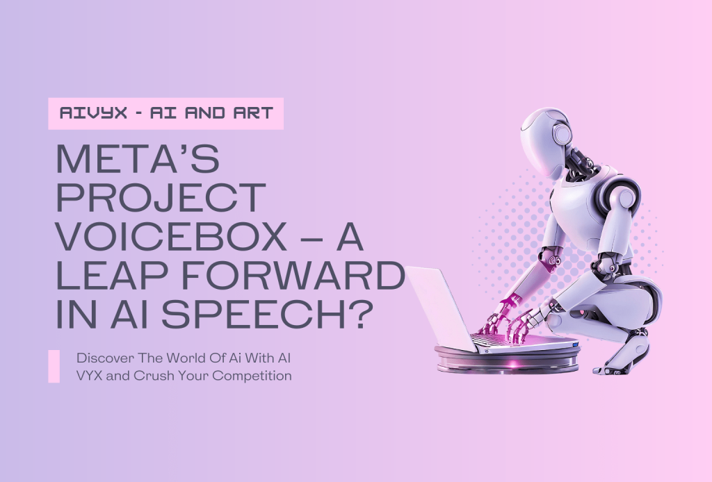 Meta’s Project Voicebox – A Leap Forward in AI Speech Featured Image AI VYX