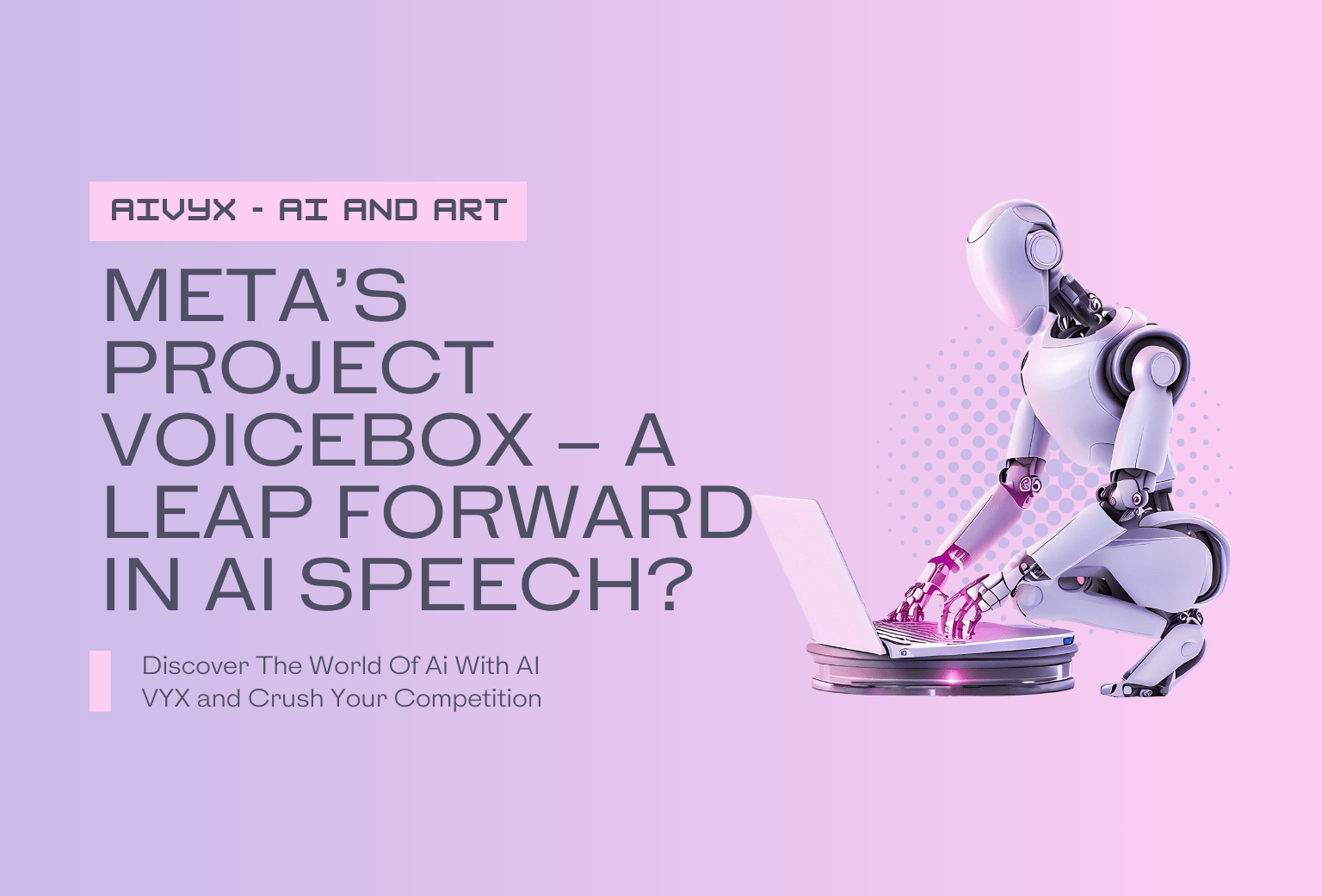 Meta's Project Voicebox A Leap Forward in AI Speech? AI Vyx