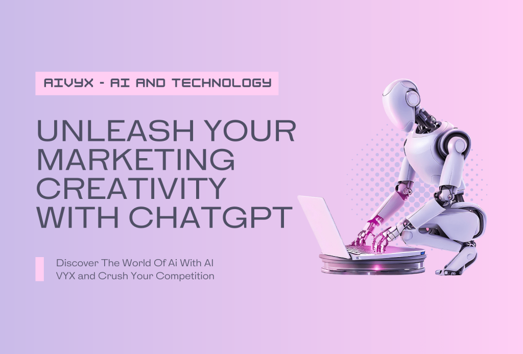 Unleash Your Marketing Creativity with ChatGPT Featured Image AI VYX